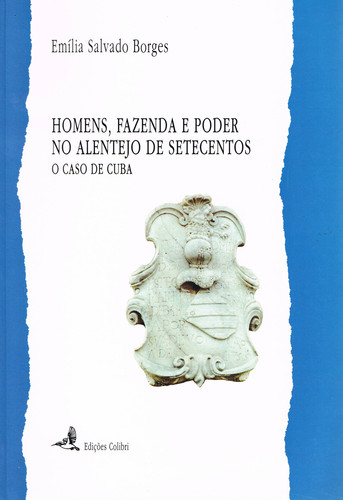Homens, fazenda e poder no alentejo de setecentos: o caso de cuba
