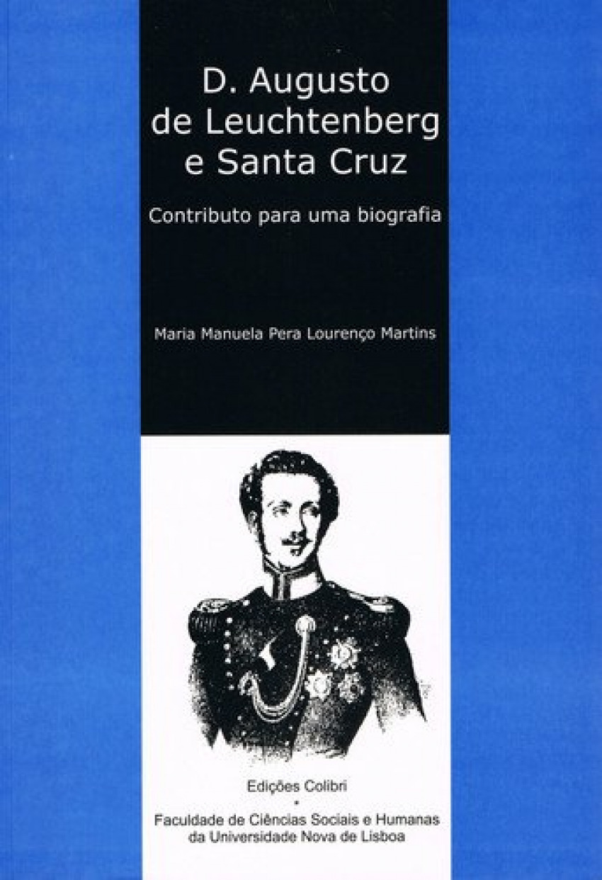 D. augusto de leuchtenberg e santa cruzcontributo para uma biografia