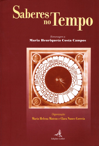 Saberes no tempo - homenagem a maria henriqueta costa campos