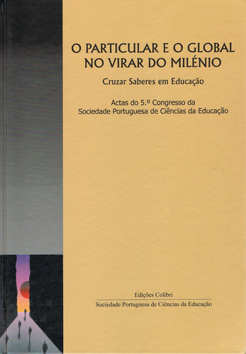 O particular e o global no virar do milÉniocruzar saberes em educaÇÃo