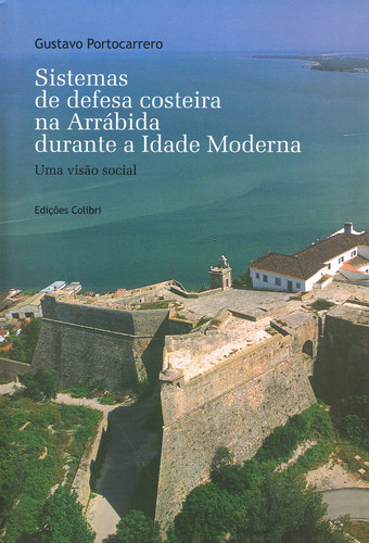 Sistemas de defesa costeira na arrÁbida durante a idade mÉdia. uma vis