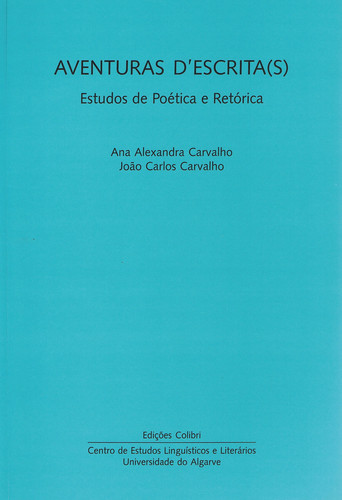 AVENTURAS D'ESCRITA ESTUDOS DE POÉTICA E RETÓRICA