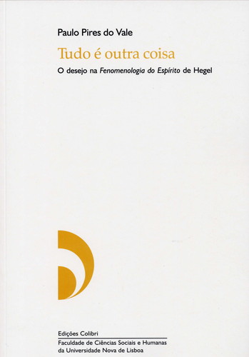 Tudo É outra coisa - o desejo na fenomenologia do espÍrito de hegel