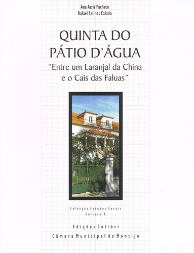 "quinta do pÁtio d'Água""entre um laranjal da china e o cais das falua