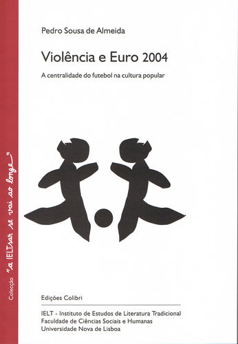 Violência e Euro 2004 - A centralidade do futebol na cultura popular