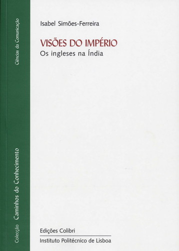VisÕes do impÉrioos ingleses na Índia