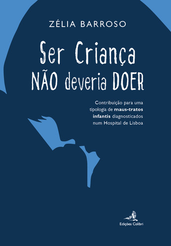 Ser crianÇa nÃo deveria doer - contribuiÇÃo para uma tipologia de maus