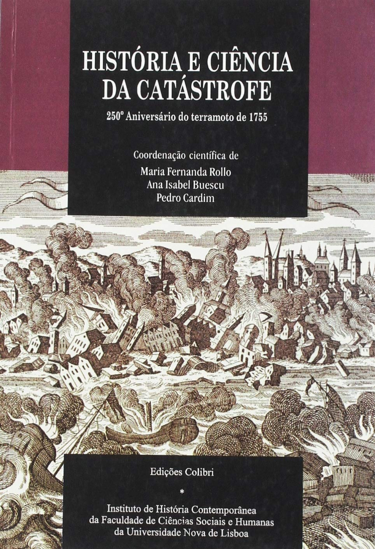 HISTÓRIA E CIÊNCIA DA CATÁSTROFE - 250.º ANIVERSÁRIO DO TERRAMOTO DE 1