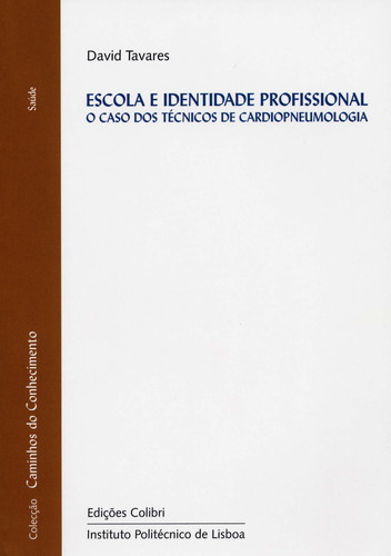 Escola e identidade profissional o caso dos tÉcnicos de cardiopneumolo