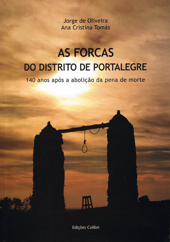 Portada de As Forcas do Distrito de Portalegre - 140 anos após a abolição da pena