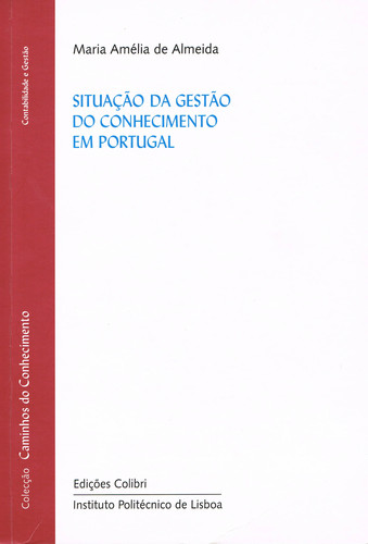 SITUAÇÃO DA GESTÃO DO CONHECIMENTO EM PORTUGAL. ESTUDO EXPLORATÓRIO E