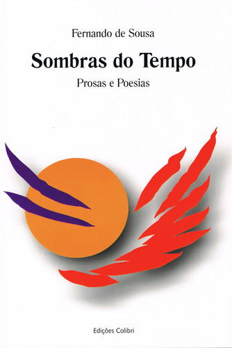 Sombras do tempo - prosas e poesias