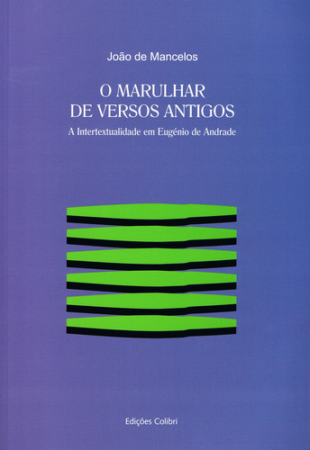 O marulhar de versos antigosa intertextualidade em eugÉnio de andrade