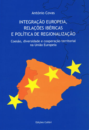 Integração Europeia, Relações Ibéricas e Política de Regionalização