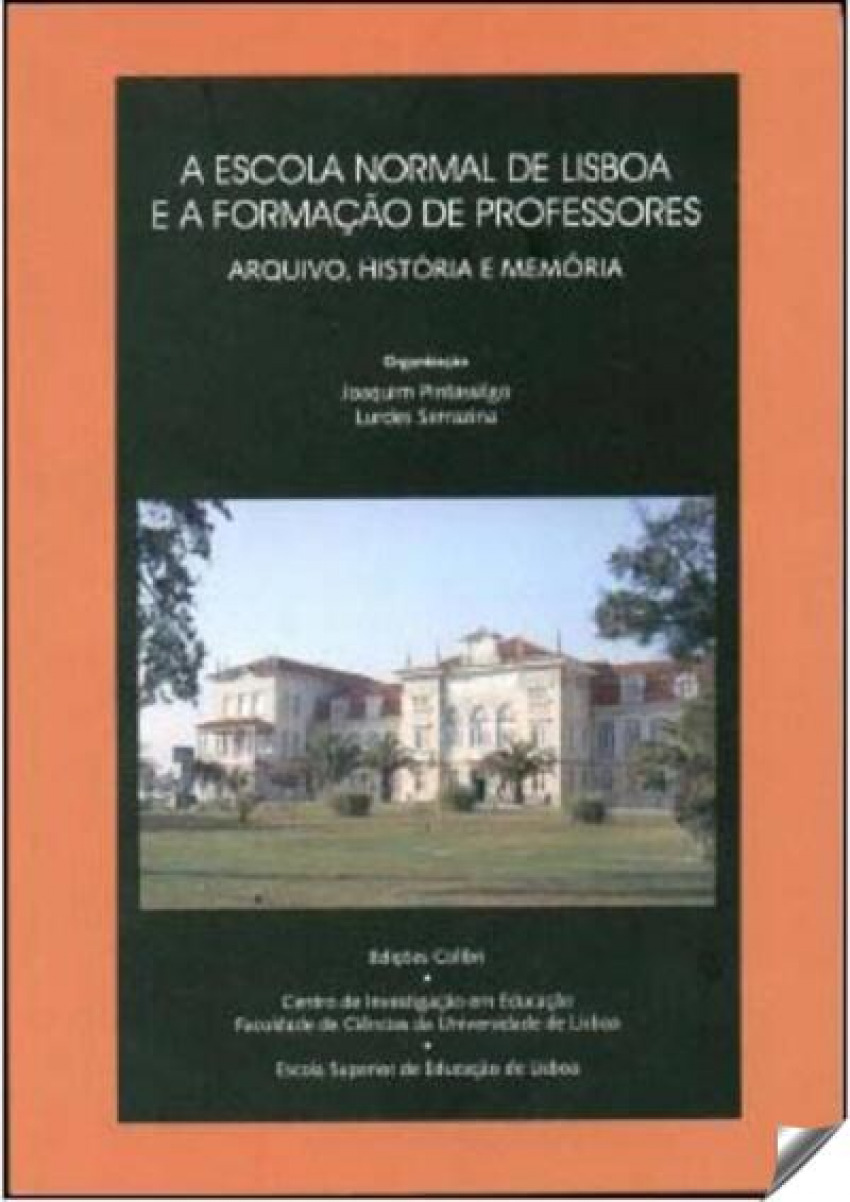 A ESCOLA NORMAL DE LISBOA E A FORMAÇÃO DE PROFESSORESARQUIVO, HISTÓRIA