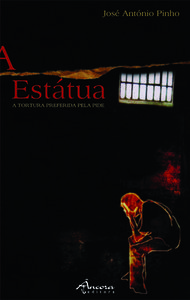 A estÁtua û a tortura preferida pela pide