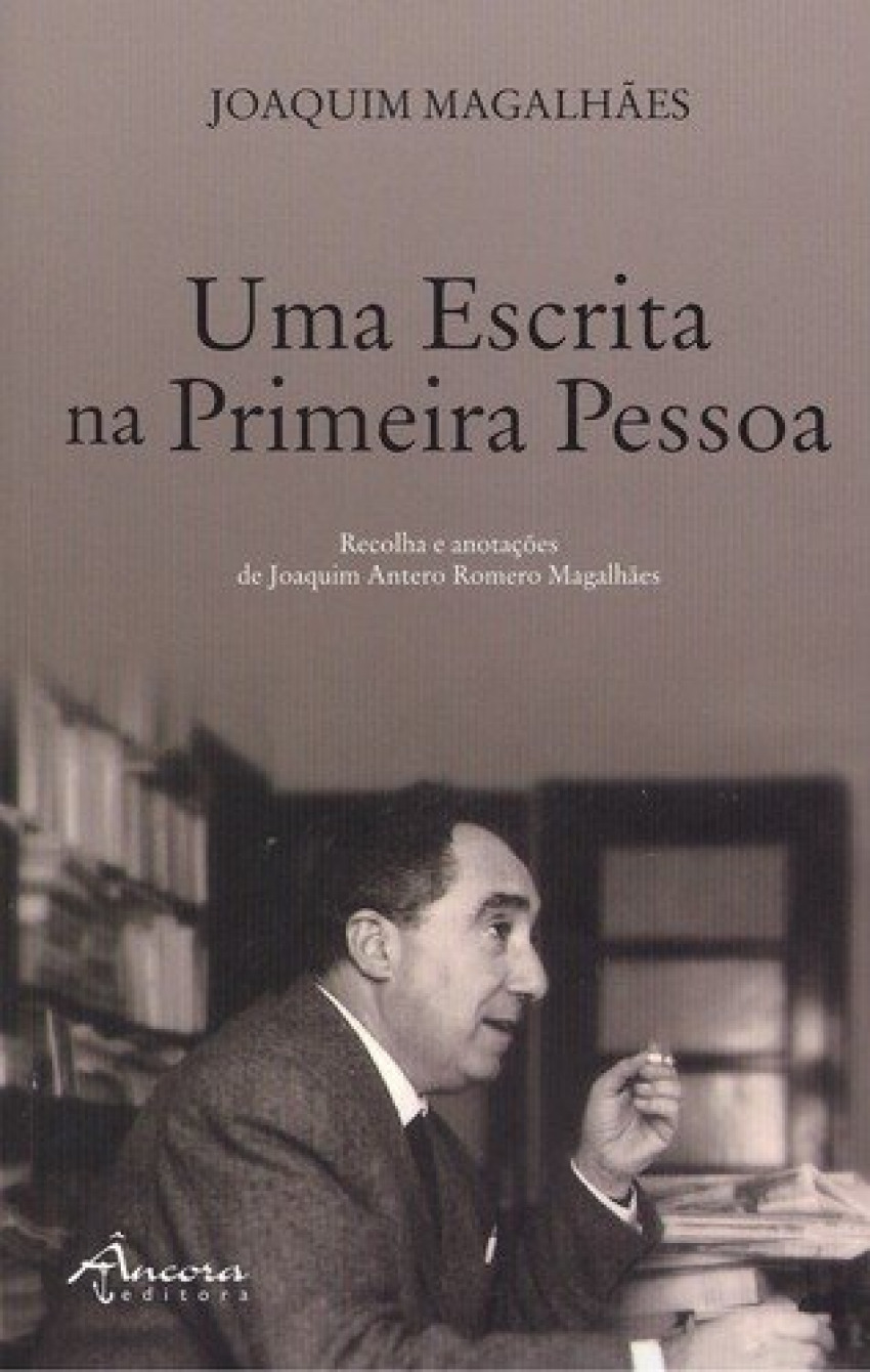 Uma escrita na primeira pessoa recolha e anotaÇoes de Joaquim Antero R