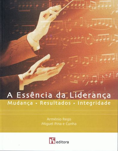 A Essência da Liderança: Mudança x Resultados x Integridade