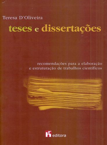 Teses e Dissertações: Recomendações para a Elaboração e Estruturação d
