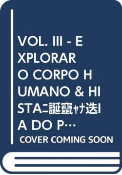 VOL. III - EXPLORAR O CORPO HUMANO & HISTÓRIA DO PASSADO