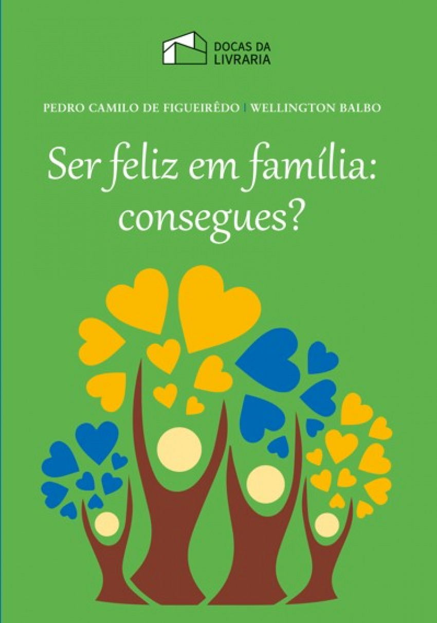 Ser feliz em familia: consegues?