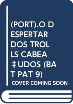 O Despertar dos Trolls Cabeçudos