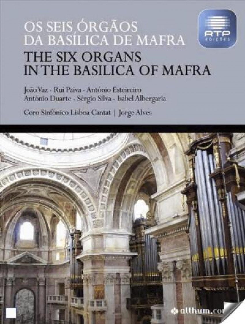 Os Seis Órgãos da Basílica de Mafra / The Six Organs In the Basilica o