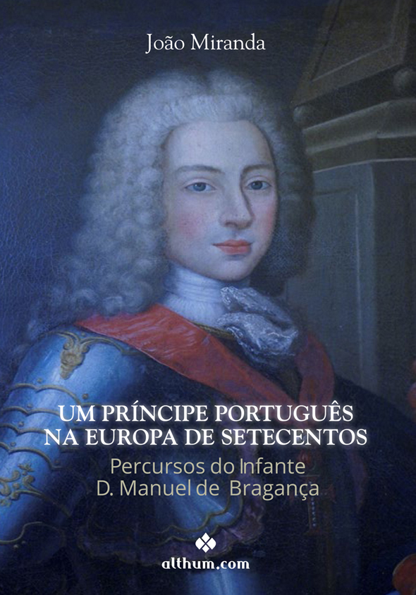 Um Príncipe Português na Europa de Setecentos Percusos do Infante D.Ma