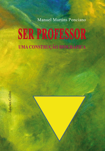 Ser professor - uma construÇÃo biogrÁfica