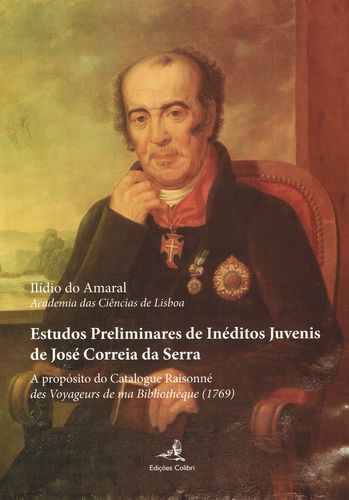 Estudos Preliminares de Inéditos Juvenis de José Correia Serra - A pro