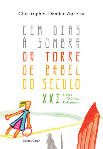 Cem Dias à Sombra da Torre de Babel do Século XXI - Novas Crónicas Ped