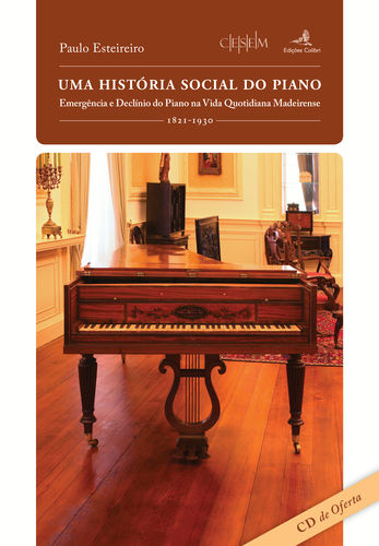 Uma História Social do Piano - Emergência e Declínio do Piano na Vida