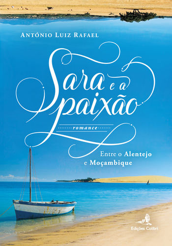 Sara e a Paixão - Entre o Alentejo e Moçambique