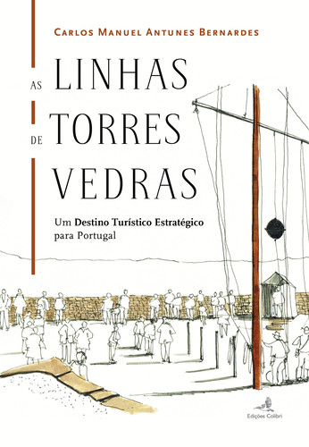 Portada de As linhas de torres vedras: um destino turistico estrategico para port