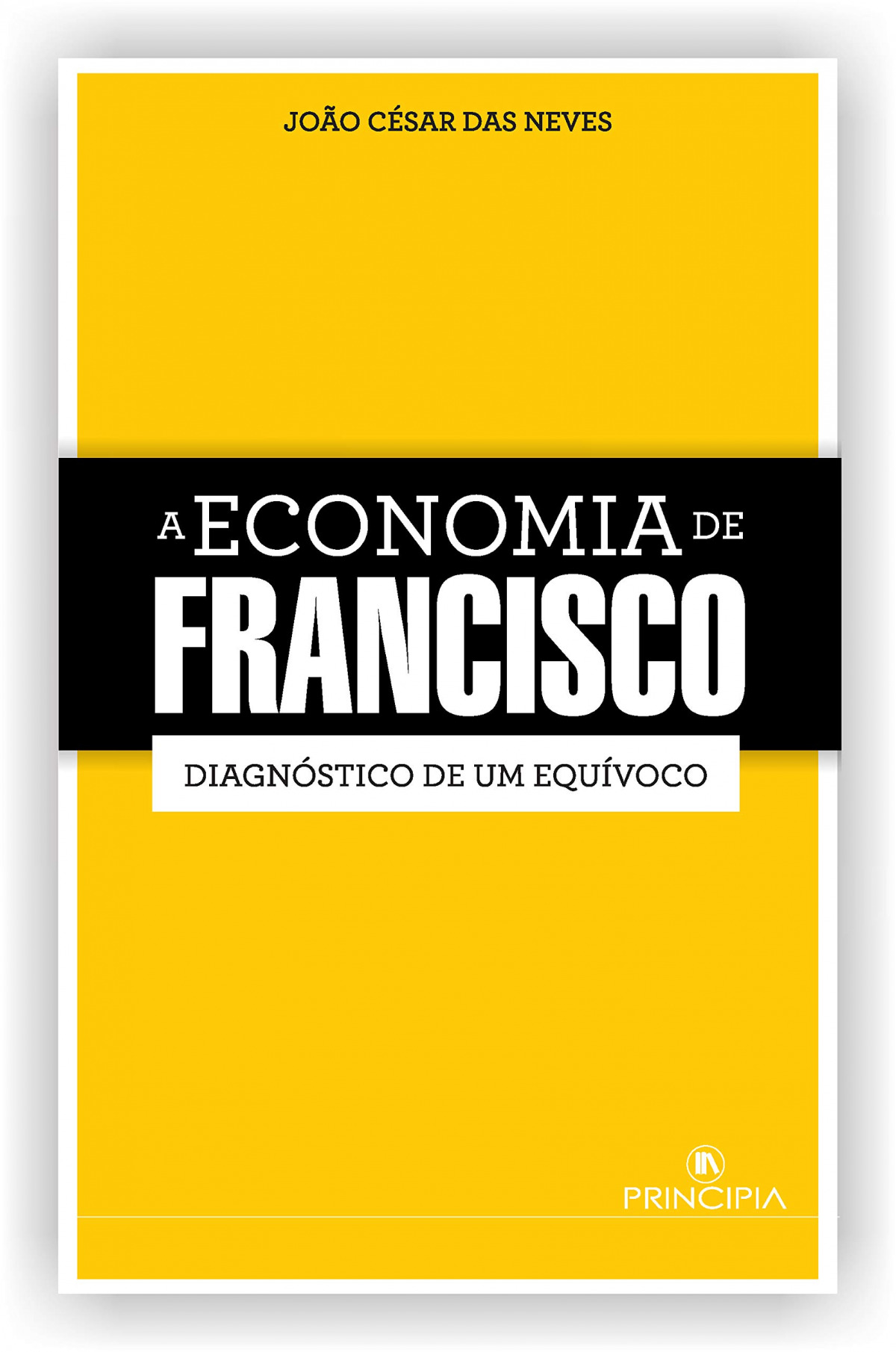 A economia de Francisco Diagnóstico de um equívoco