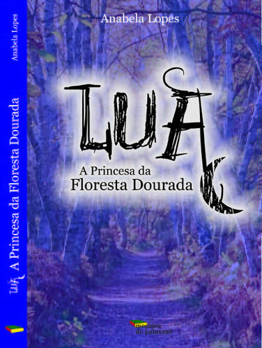 Lua e a princesa da floresta dourada
