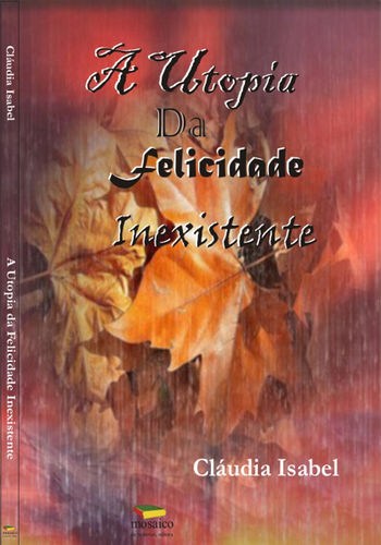 A utopia da felicidade inexistente