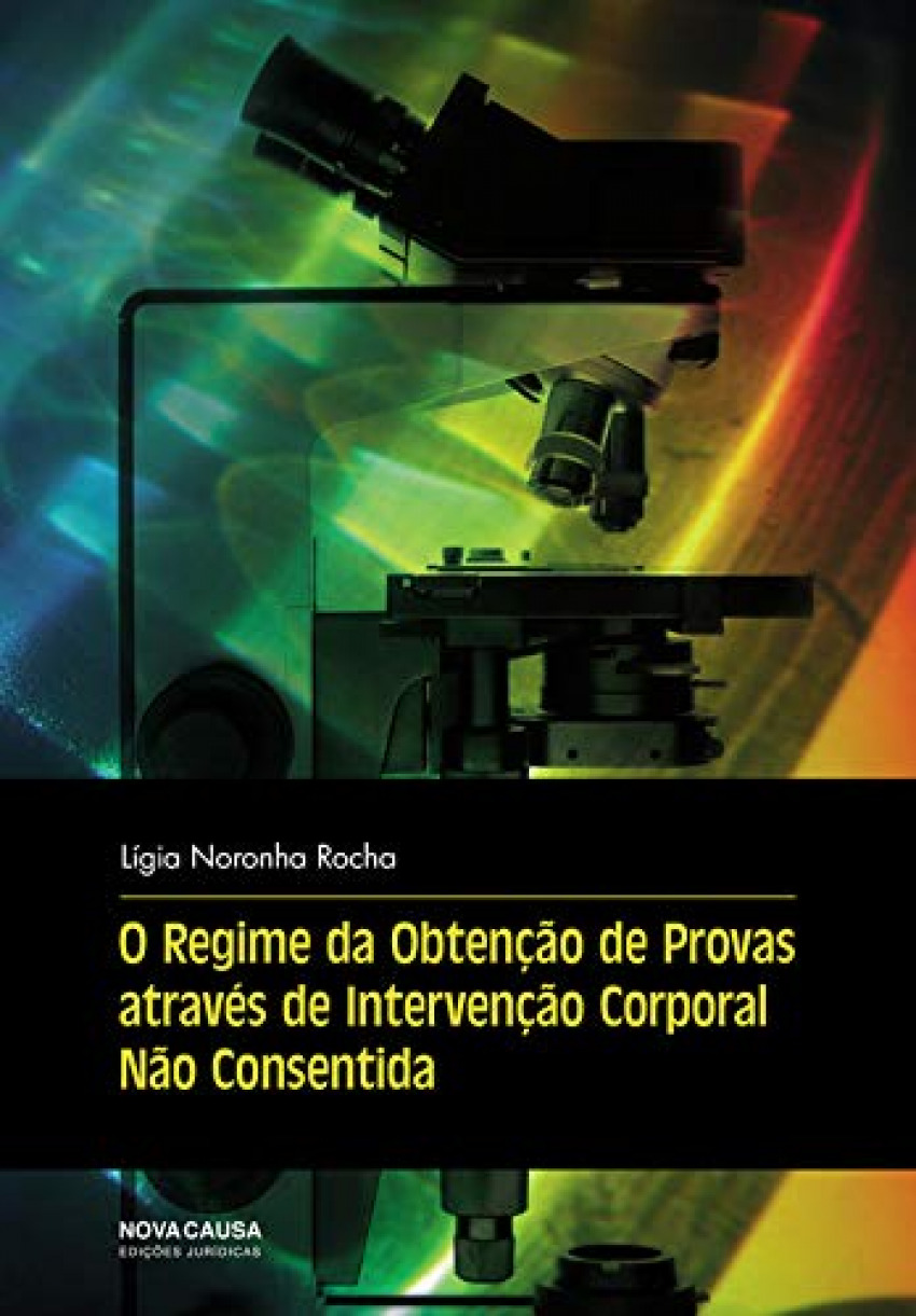 O regime obtenÇÃo provas atravÈs intervenÇÃo corporal nÃo consentida