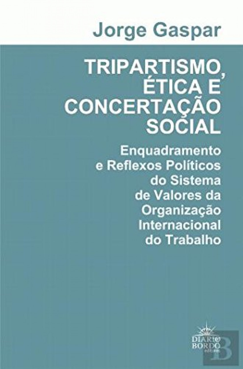 Tripartismo, Ètica e Concertação Social - Enquadramentos e Reflexos Po