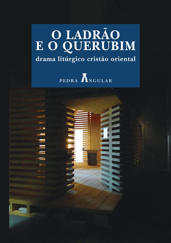 O ladrÃo e o querubim - drama litÚrgico cristÃo oriental