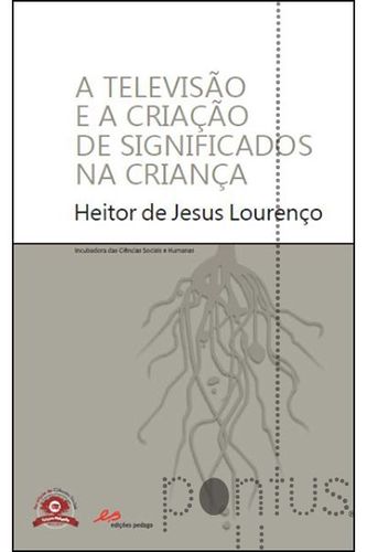 A Televisão e a Criação de Significados na Criança