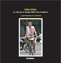 Cina oggi: la vita per le strade della cina moderna
