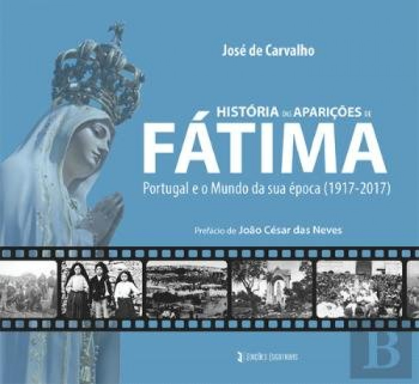 historia das aparições de Fátima Portugal e o mundo da sua época 1917