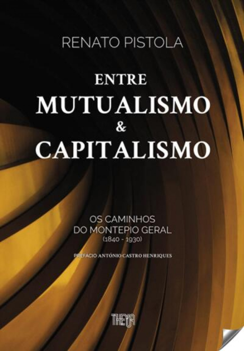Entre mutualismo e capitalismo os caminhos do montepio geral