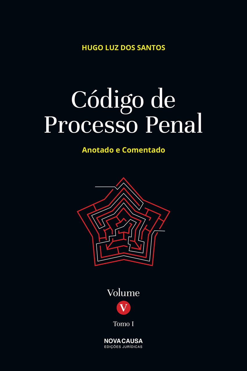 CÓDIGO DE PROCESSO PENAL VOLUME V TOMO I ANOTADO E COMENTADO