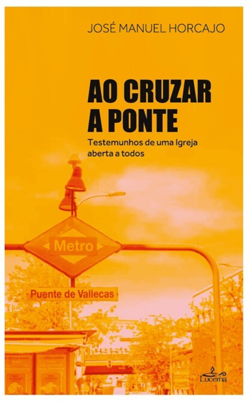 Ao Cruzar a Ponte Testemunhos de uma Igreja aberta a todos