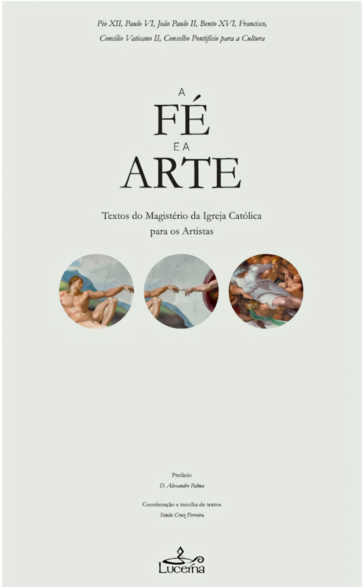 A Fé e a Arte Textos do Magistério da Igreja Católica para os Artistas