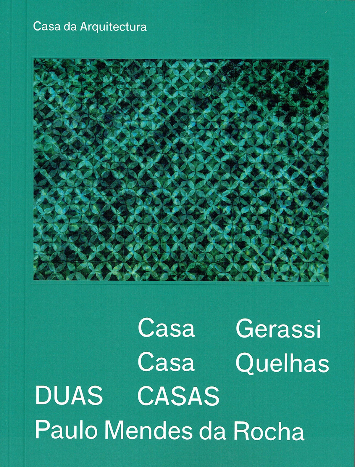 Duas Casas: Paulo Mendes da Rocha