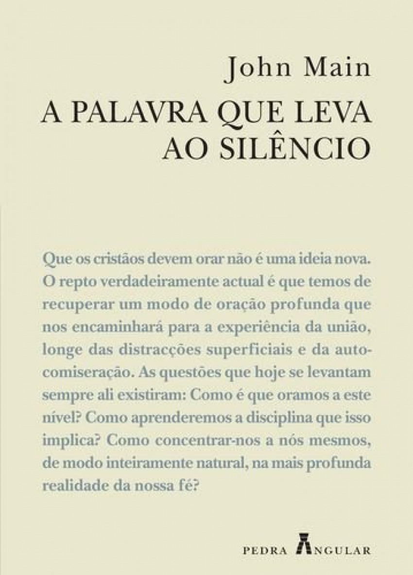A palavra que leva ao silÊncio - um manual de meditaÇÃo cristÃ