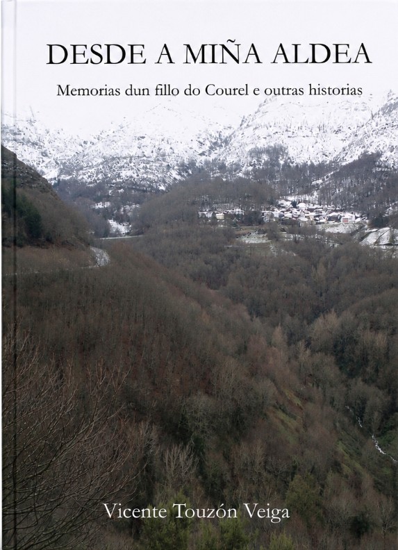 DESDE A MIÑA ALDEA Memorias dun fillo do Courel e outras historias